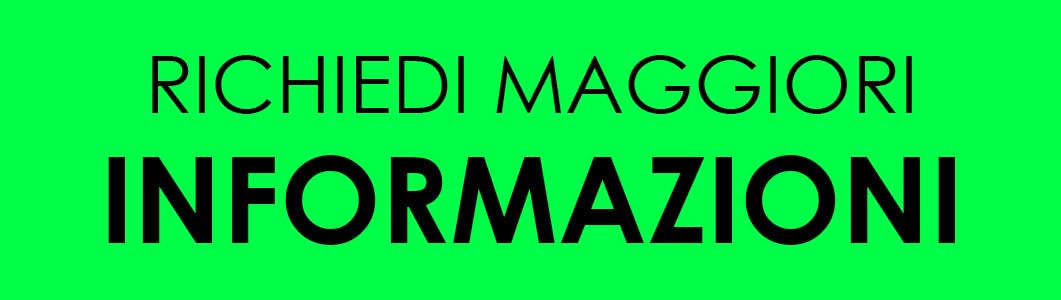 richiedi maggiori  informazioni